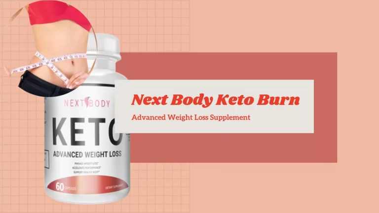 Next Body Keto : Make Your Weight Loss Faster! Read Here!